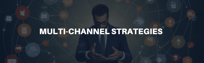 Importance of Multi-Channel Strategies